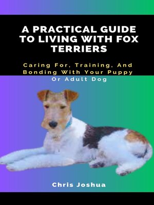 cover image of A PRACTICAL GUIDE TO LIVING WITH FOX TERRIERS
